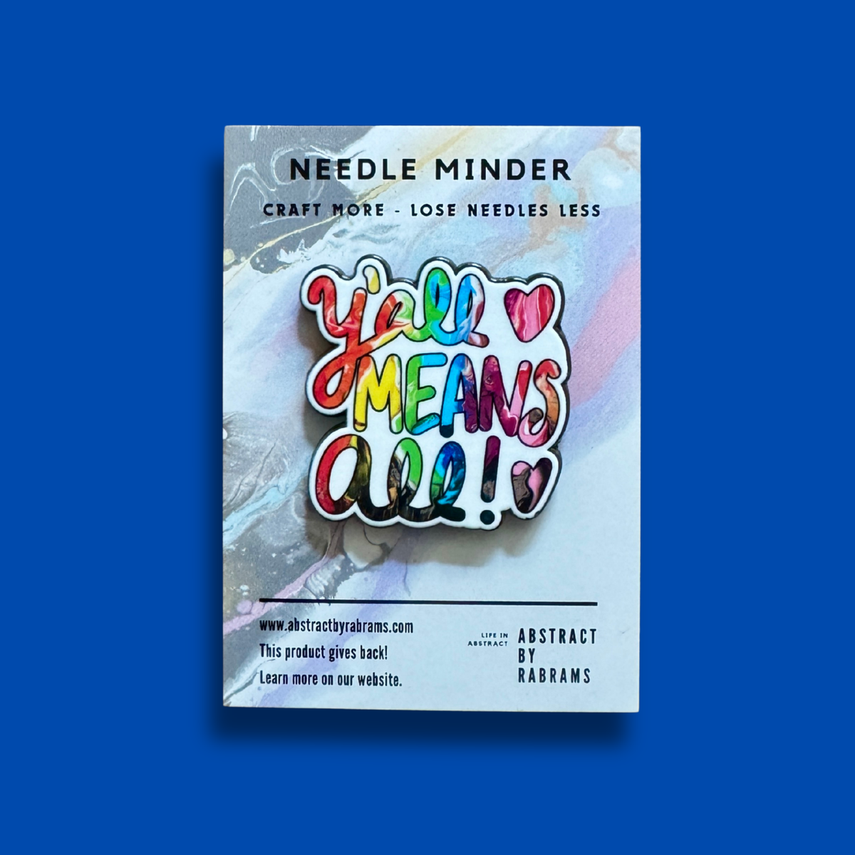 Rainbow Y'all Means All Needle Minder