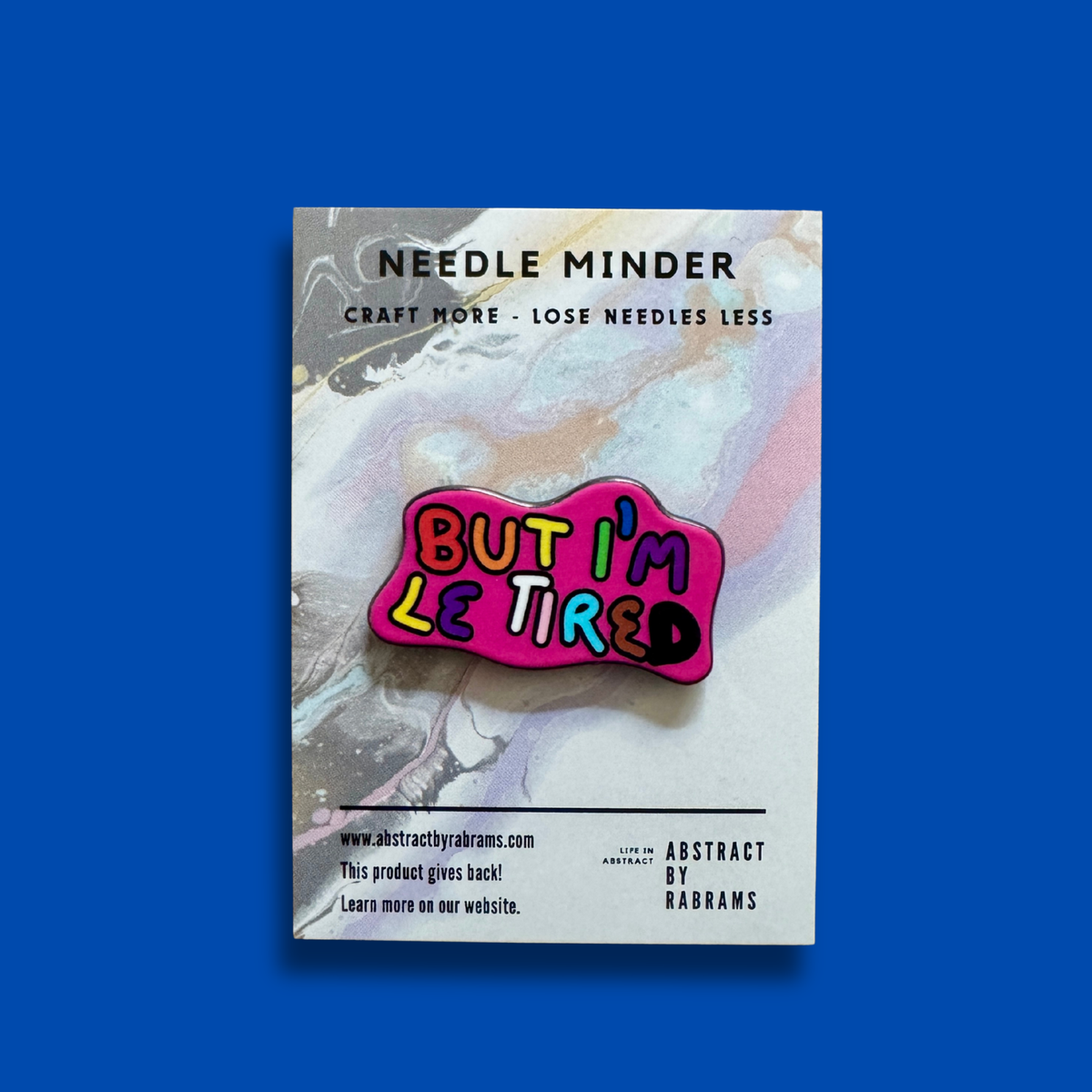 Rainbow But I'm Le Tired Needle Minder