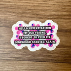Hyperfixation Sourdough Sticker