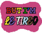 Rainbow But I'm Le Tired Needlepoint Digital Chart