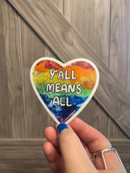 Y'all Means All Rainbow Vinyl Sticker – LGBTQ+ Pride Heart Sticker, 3"x3"