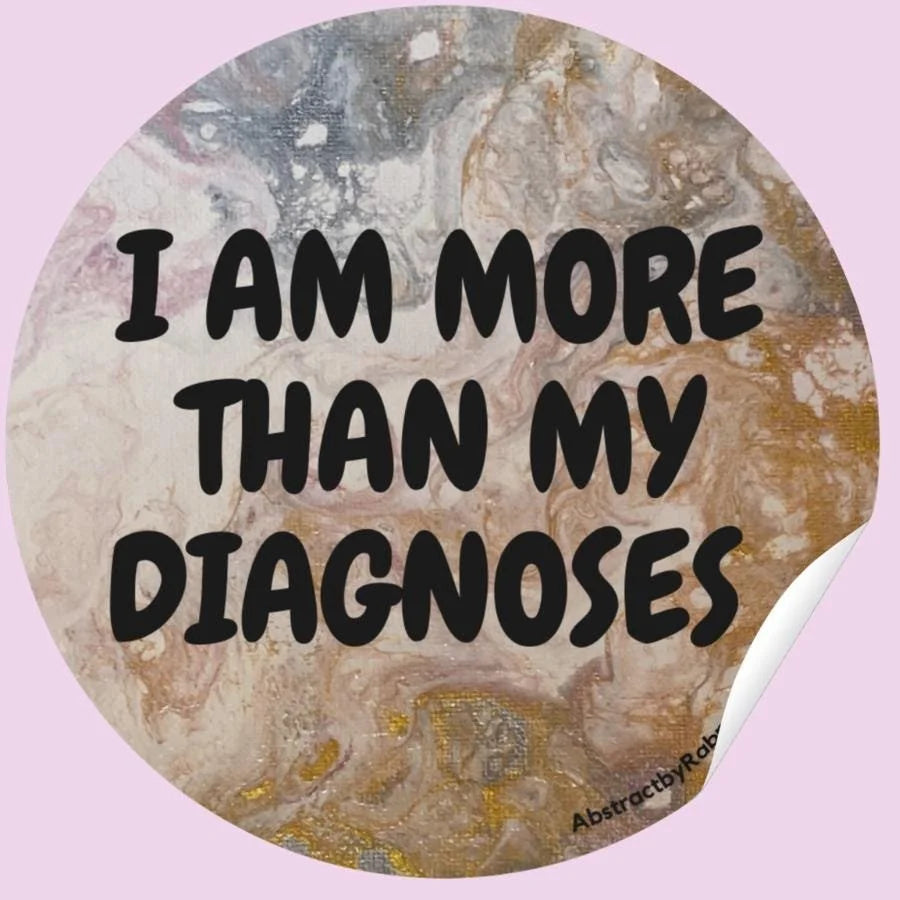 I Am More Than My Diagnoses - 3" - Polypropylene - Weatherproof