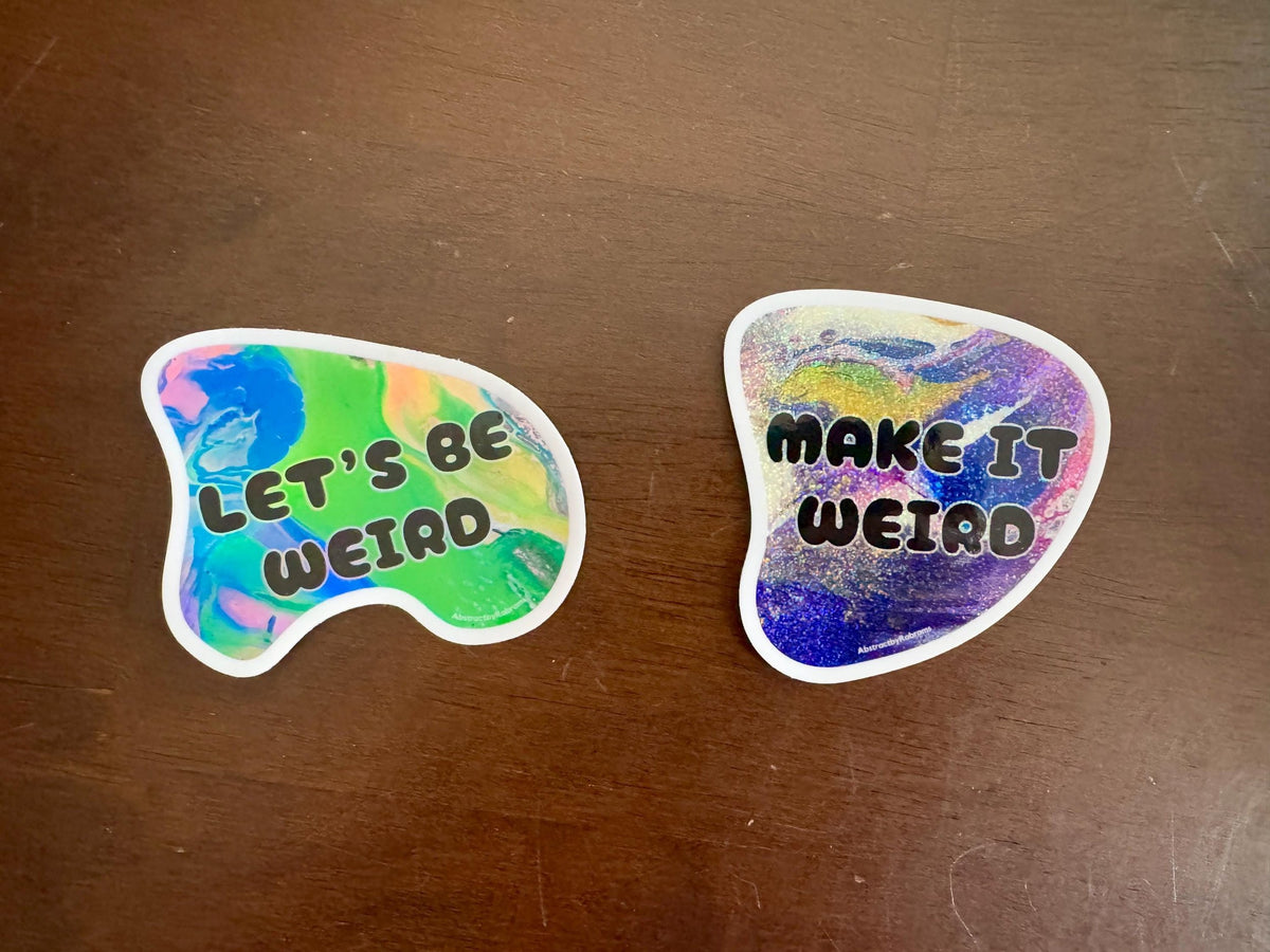 Let's Be Weird - Waterproof Vinyl Sticker - Holographic - Trippy - Psychedelic - Weirdo