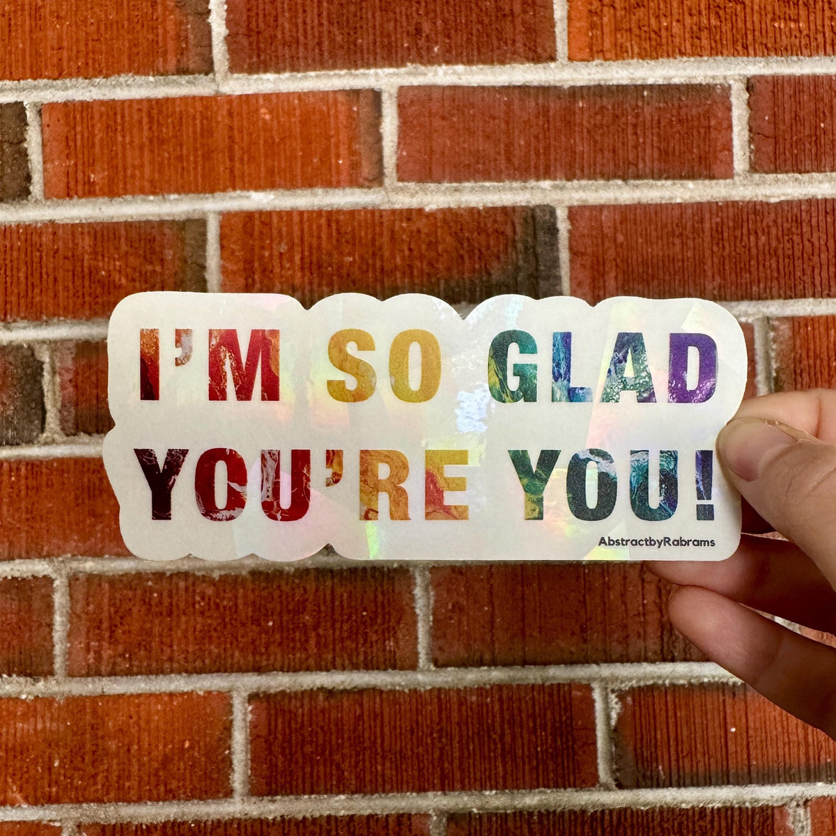 I'm So Glad You're You Sun Catcher Window Decal,  Rainbow, 5"x2" - Suncatcher