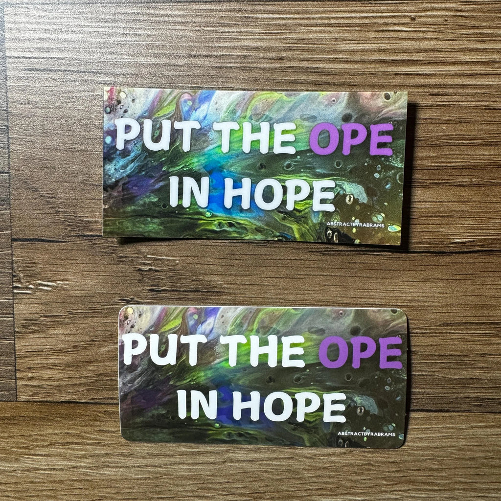 Put The Ope in Hope Vinyl and Polypropylene Sticker - 3.5" x 1.75"