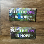 Put The Ope in Hope Vinyl and Polypropylene Sticker - 3.5" x 1.75"